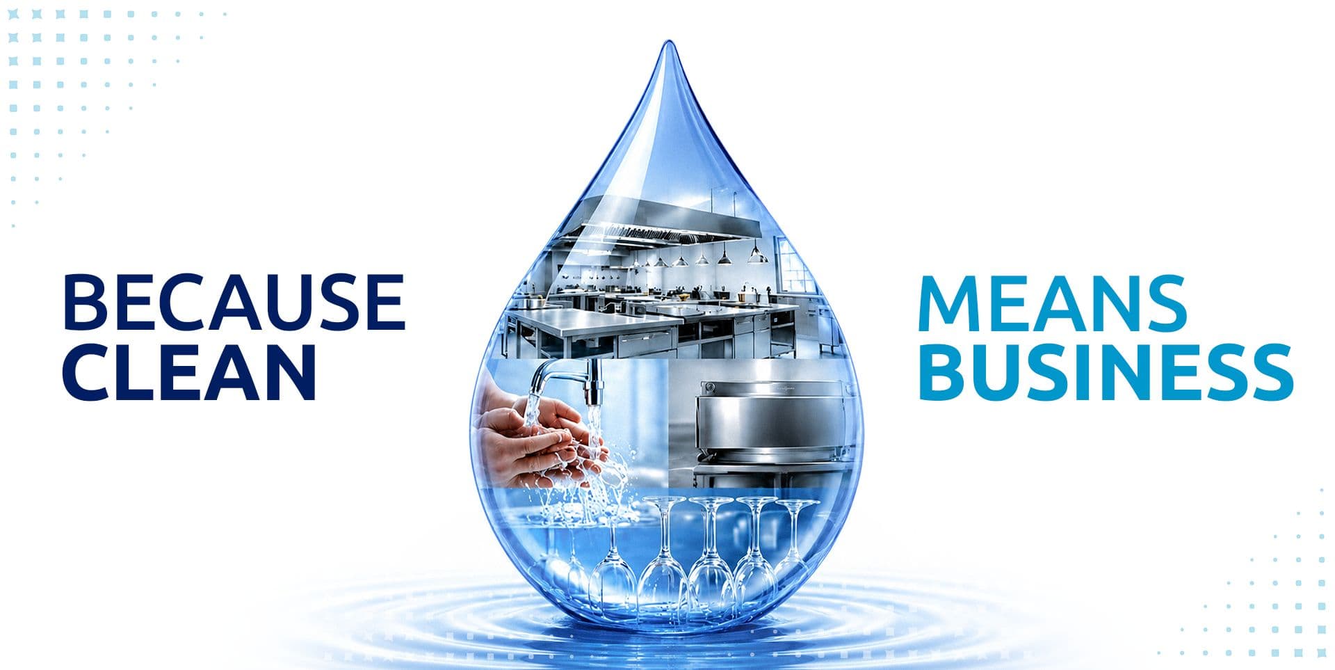 Because Clean Means Business - Ecolab food safety, water, hygiene, and sustainability solutions